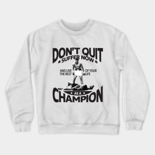 Don't Quit Crewneck Sweatshirt